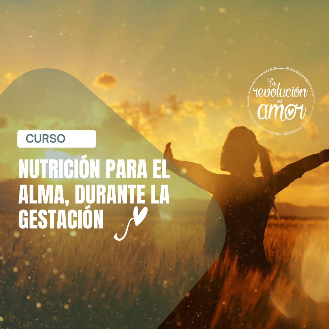 Nutrición para el alma, durante la gestación Nutrición para el alma, durante la gestación